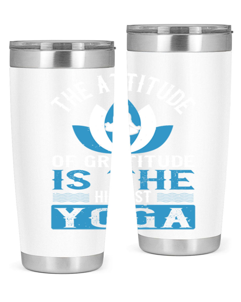the attitude of gratitude is the highest yoga 66#- yoga- Tumbler