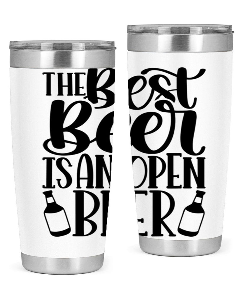 the best beer is an open beer 21#- beer- Tumbler