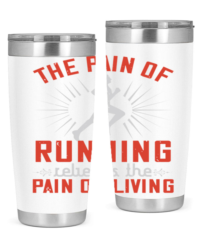 the pain of running relieves the pain of living 12#- running- Tumbler
