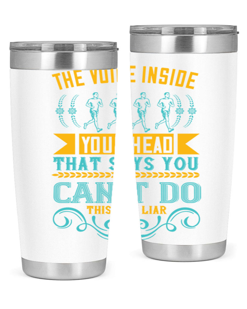 the voice inside your head that says you can’t do this is a liar 11#- running- Tumbler