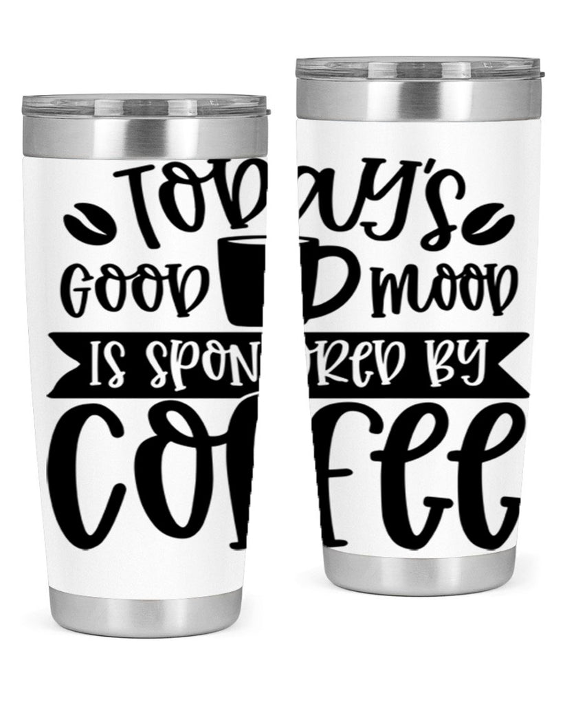 todays good mood is sponsored by coffee 13#- coffee- Tumbler