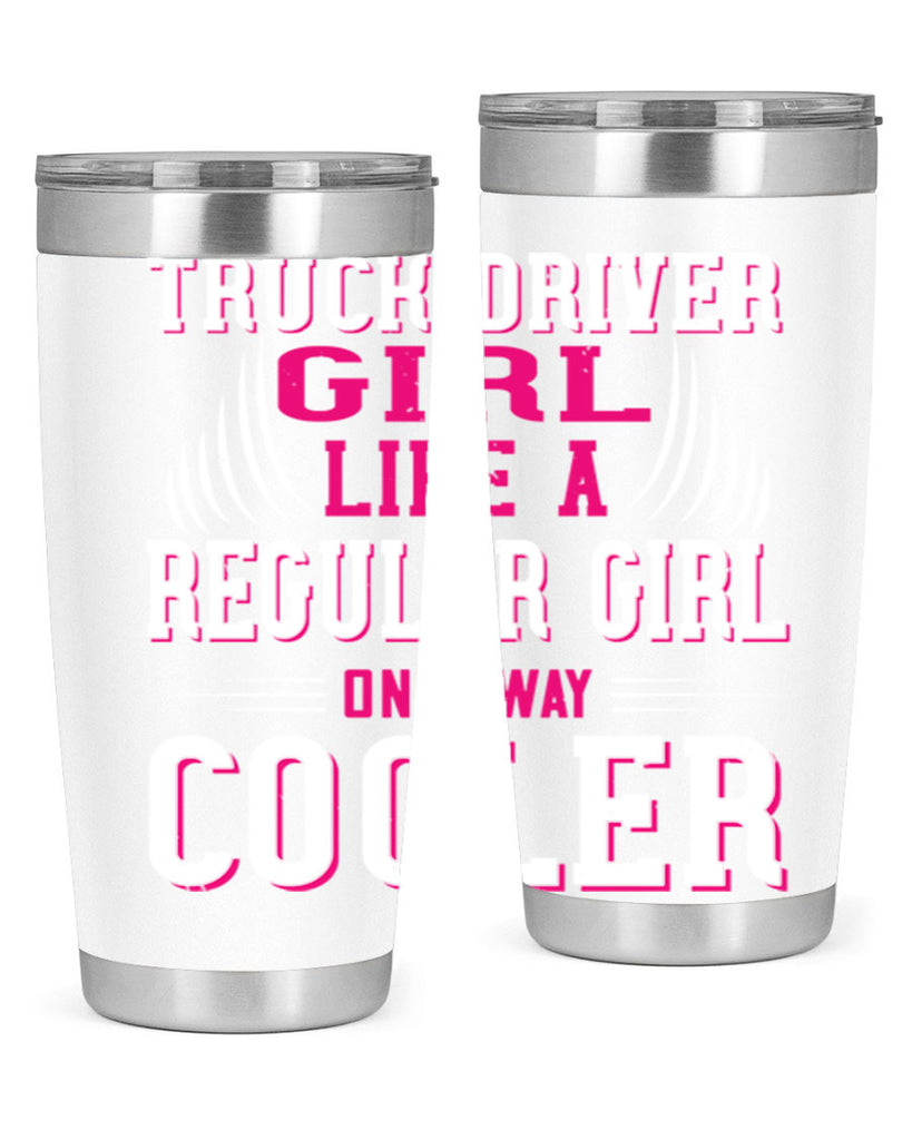 truck driver girl like a regular girl only way cooler Style 16#- truck driver- tumbler