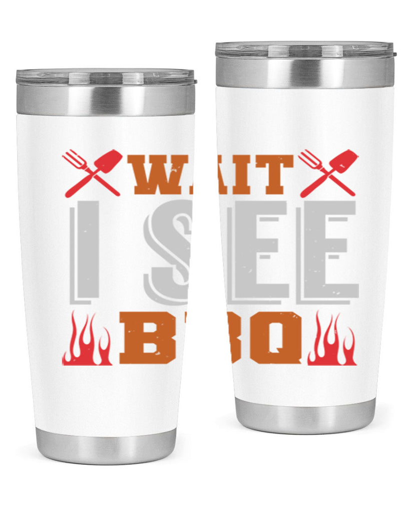 wait i see bbq 8#- bbq- Tumbler