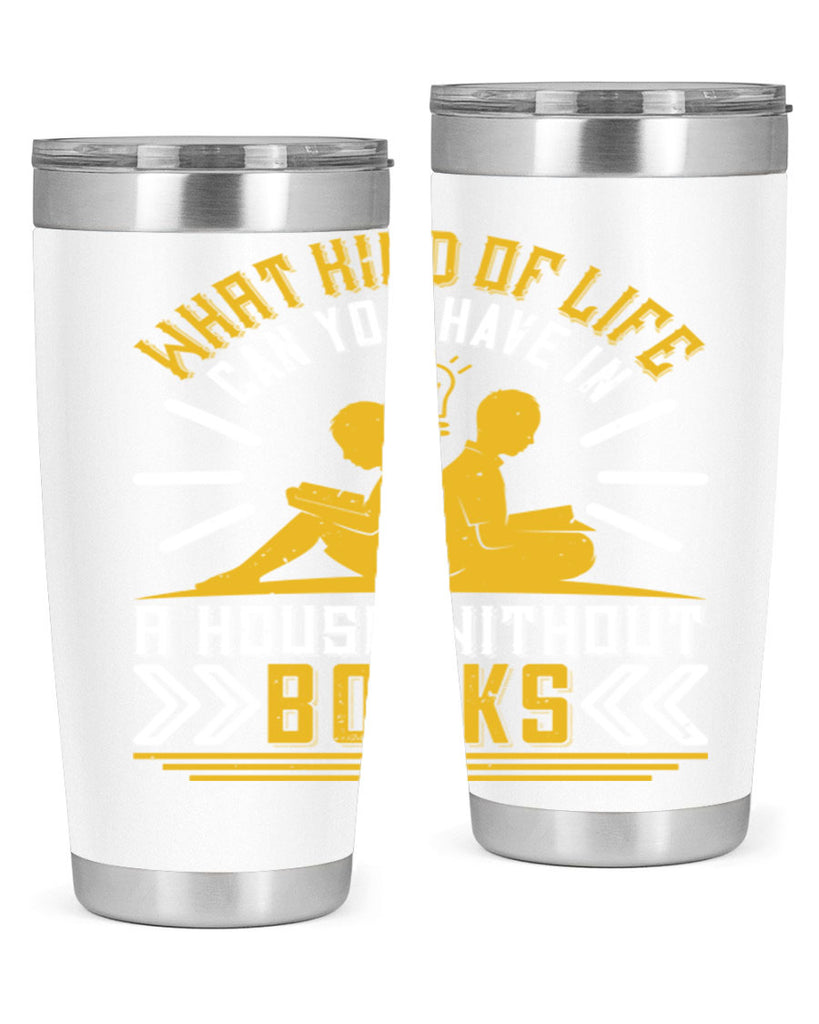 what kind of life can you have in a house without books 2#- reading- Tumbler