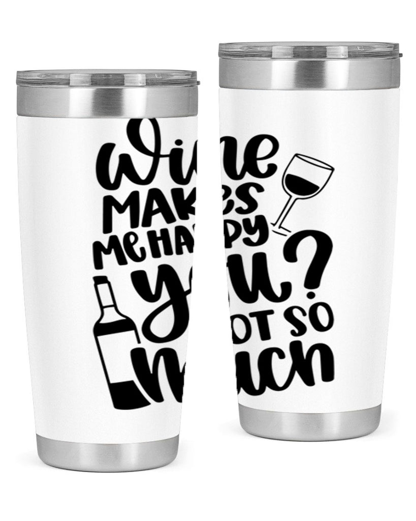 wine makes me happy you not so much 19#- wine- Tumbler