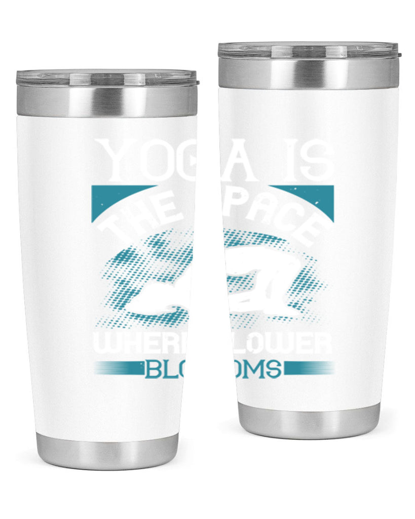 yoga is the space where flower blossoms 14#- yoga- Tumbler