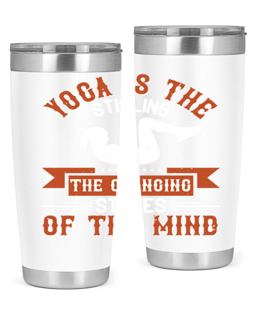 yoga is the stilling of the changing states of the mind 12#- yoga- Tumbler