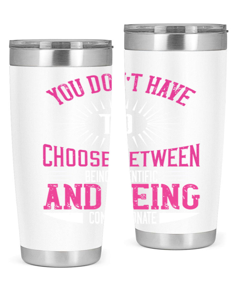 you don’t have to choose between 107#- vegan- Tumbler