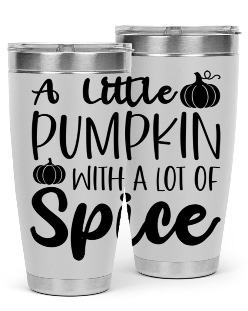 A Little Pumpkin With A Lot Of Spice 1#- fall- Tumbler