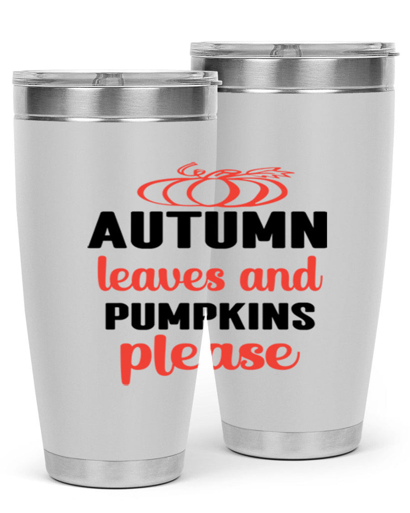 Autumn leaves and pumpkins please 27#- fall- Tumbler