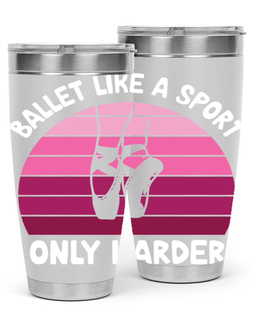 Ballet Like A Sport Only Ballet 16#- ballet- Tumbler
