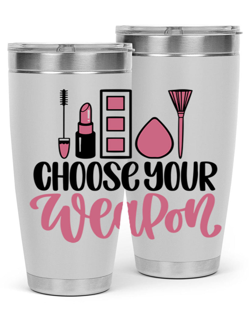 Choose Your Weapon Style 111#- make up- Tumbler