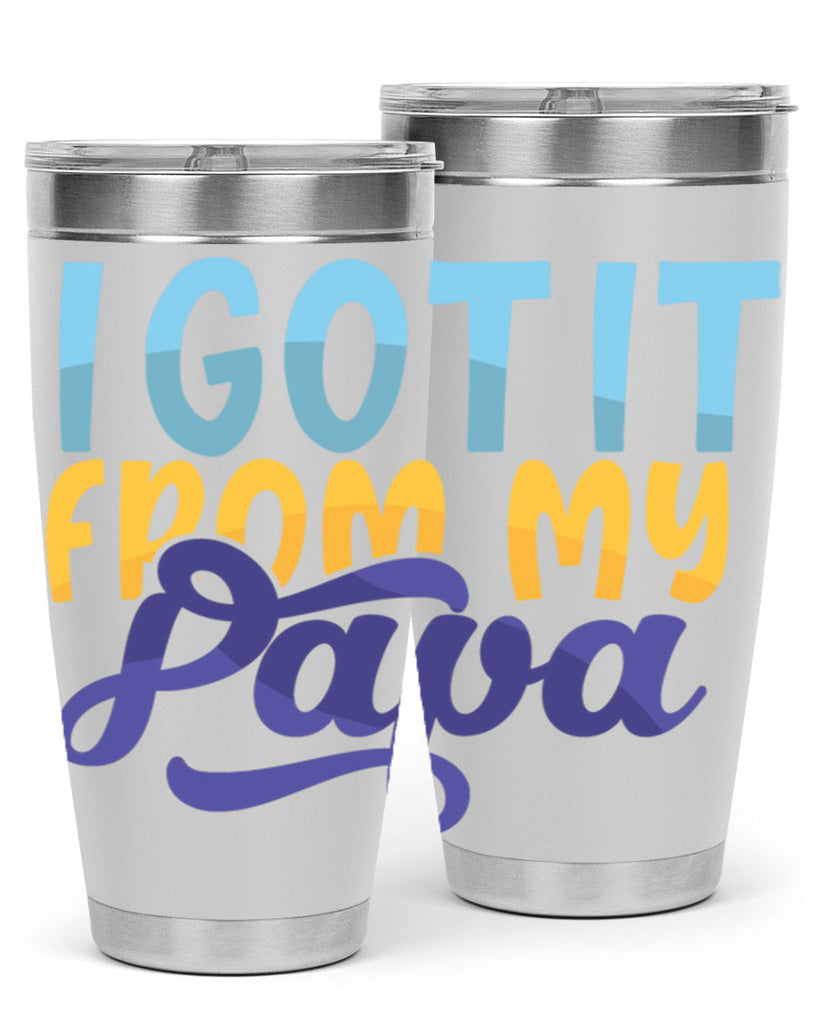 I Got It From My Papa 56#- grandpa - papa- Tumbler