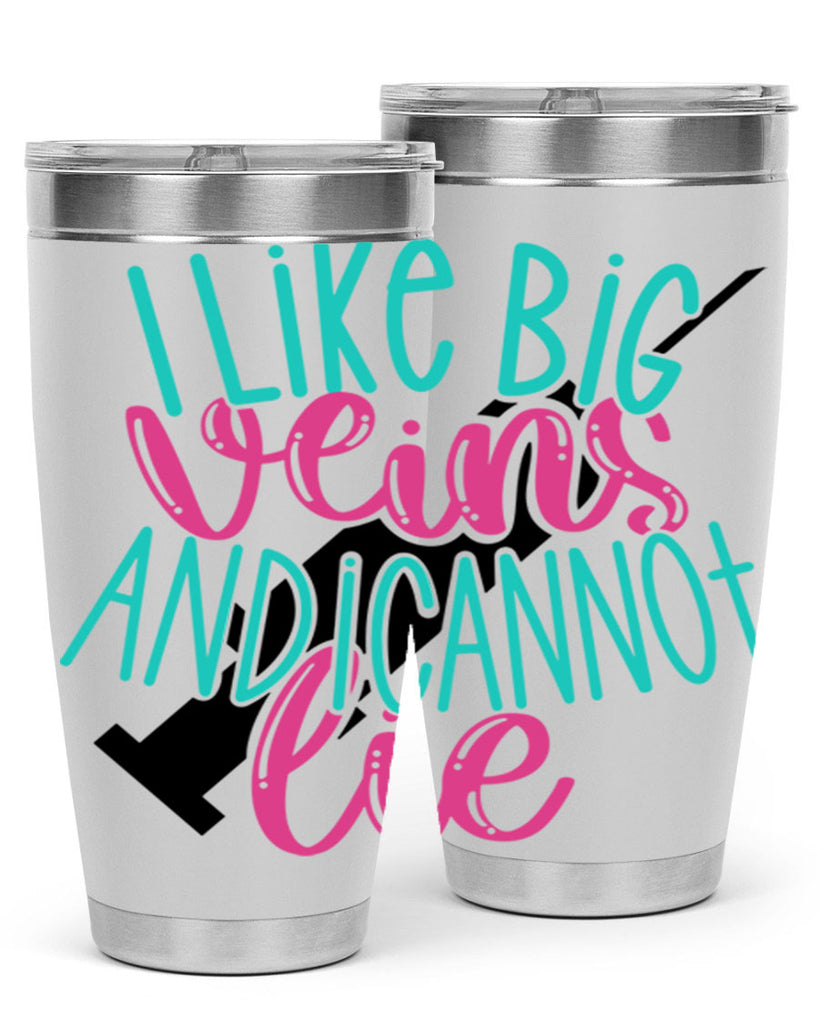 I Like Big Veins And I Can Not Lie Style Style 175#- nurse- tumbler