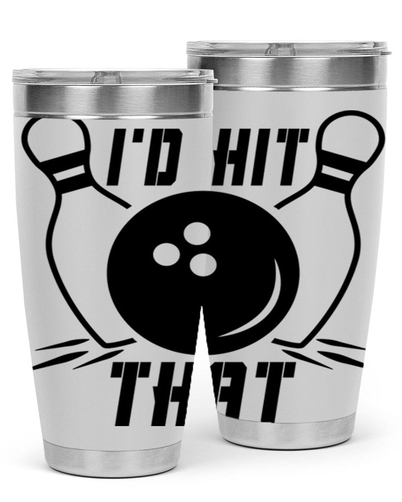 Id hit that 1082#- bowlig- Tumbler