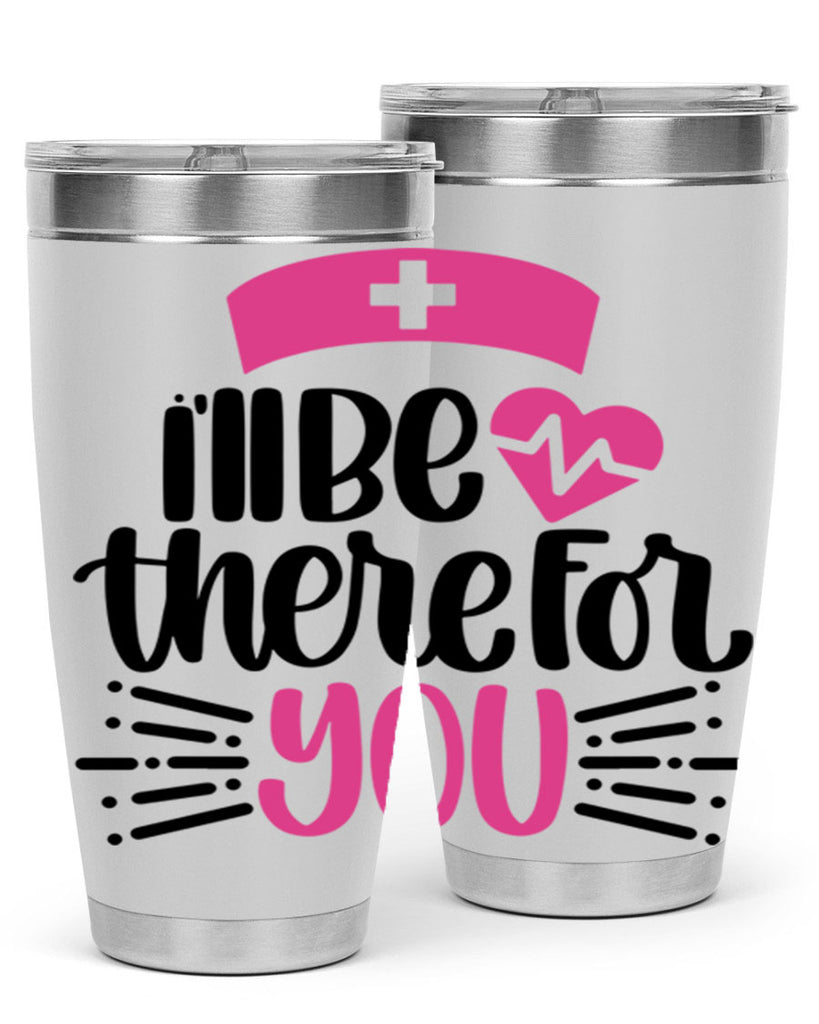 Ill Be There For You Style Style 161#- nurse- tumbler