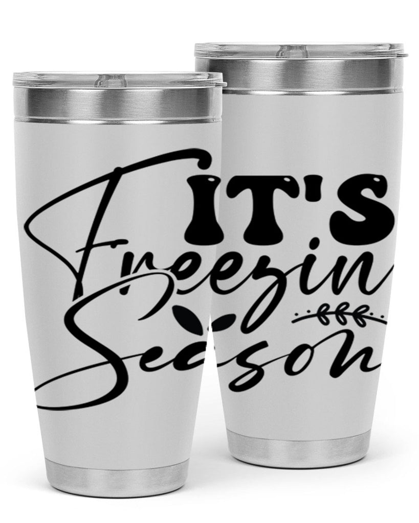 Its freezin season 270#- winter- Tumbler