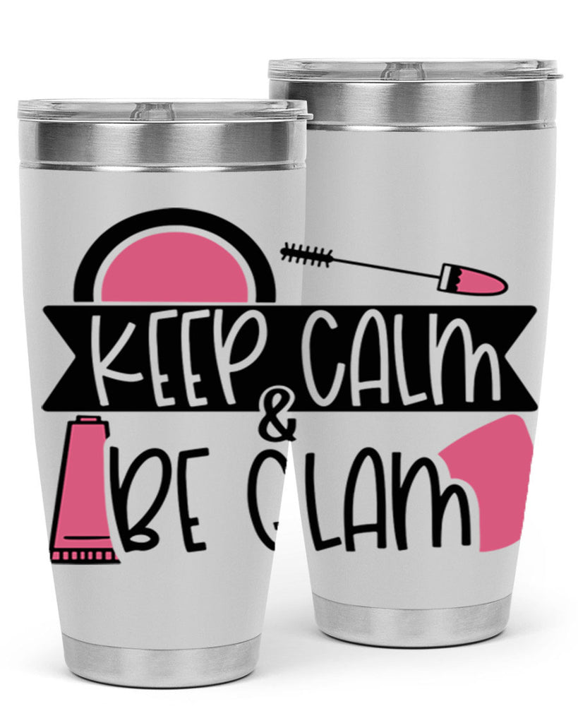 Keep Calm Be Glam Style 75#- make up- Tumbler