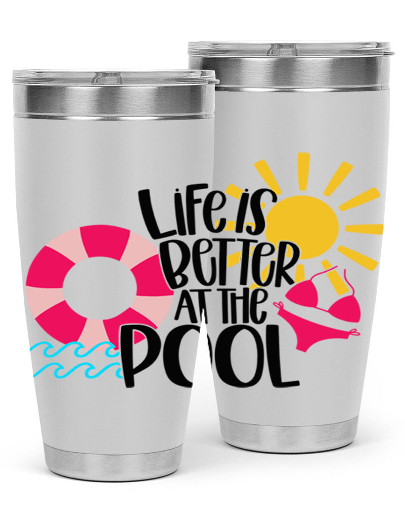 Life Is Better At The Pool Style 33#- summer- Tumbler
