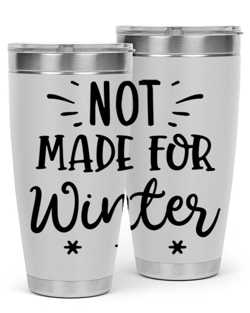 Not Made for Winter329#- winter- Tumbler