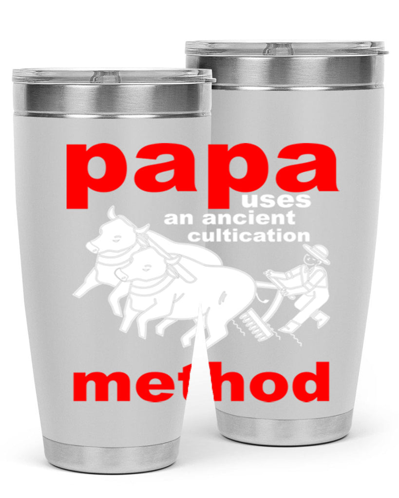 PAPA USES an ancient 113#- grandpa - papa- Tumbler