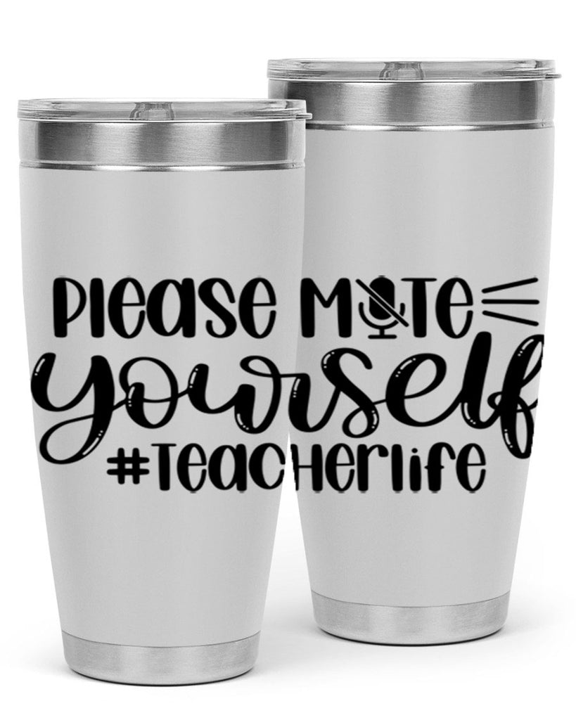 Please Mute Yourself Teacher Life Style 58#- teacher- tumbler