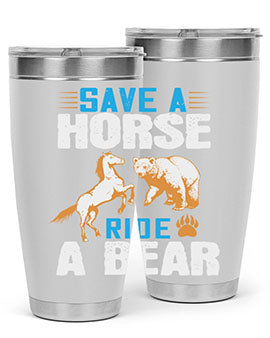 Save a horse, ride a bear 27#- Bears- Tumbler