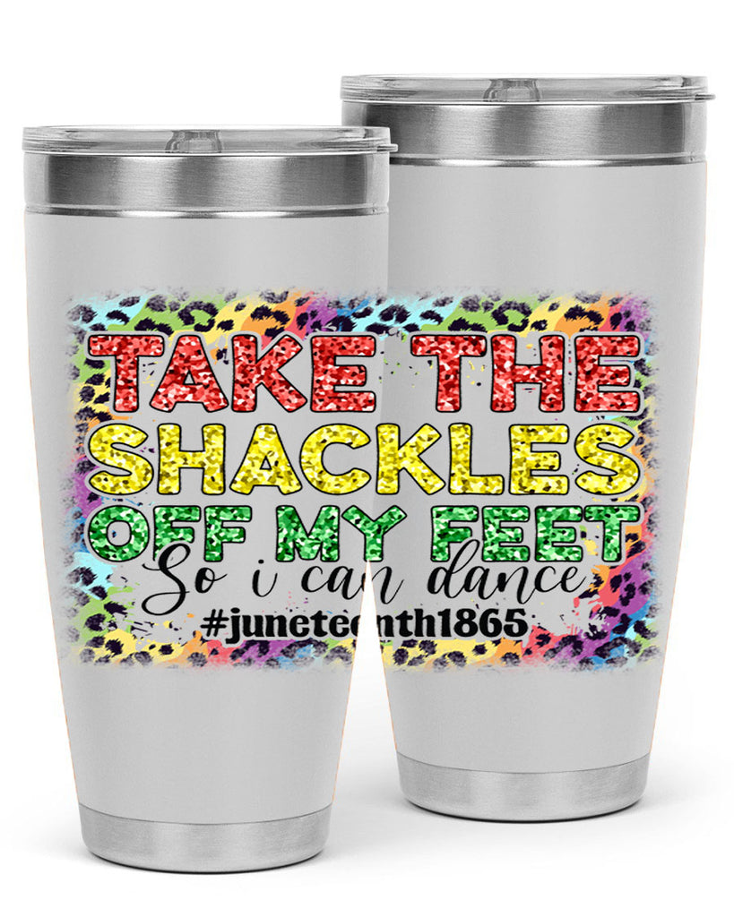 Take The Shackles Off My Feet Juneteenth 34#- Juneteenth- tumbler