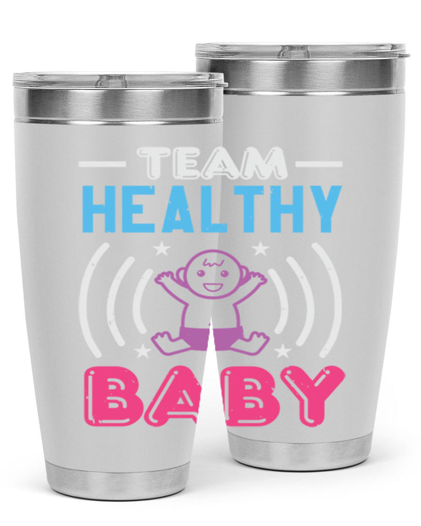 Team Healthy Baby Style 11#- baby shower- tumbler