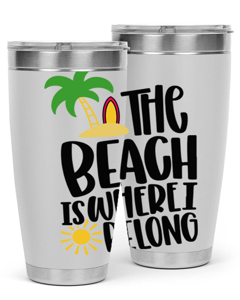 The Beach Is Where I Belong Style 11#- summer- Tumbler