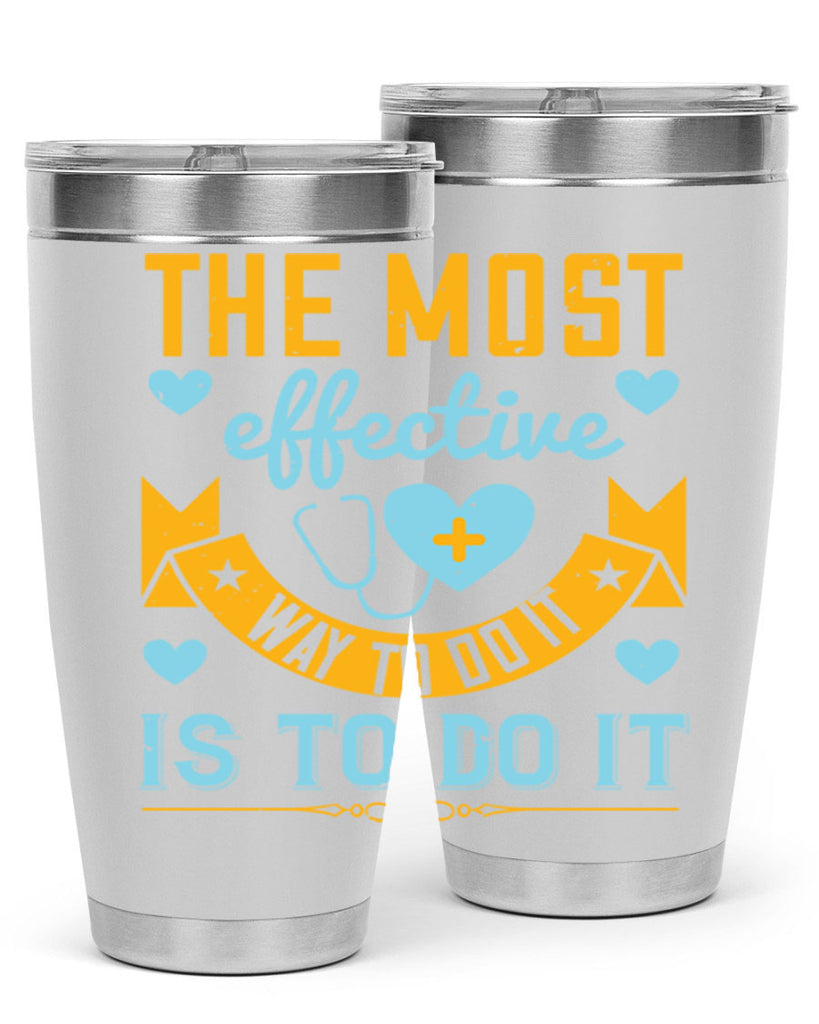 The most effective way to do it is to do it Style 258#- nurse- tumbler