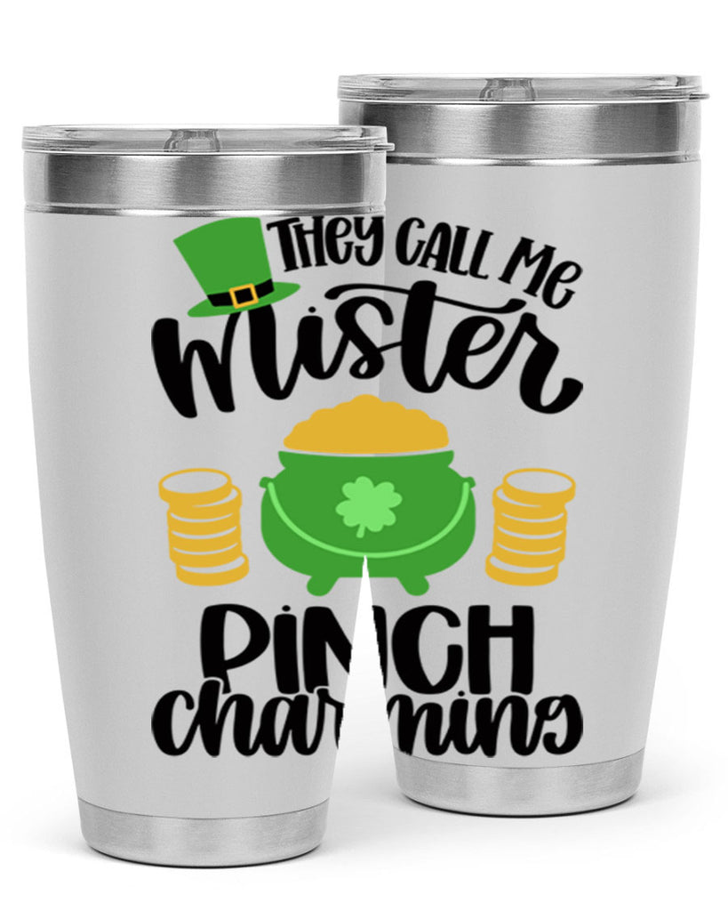They Call Me Mister Pinch Charming Style 25#- St Patricks Day- Tumbler