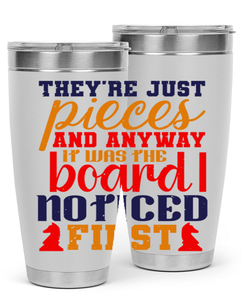 Theyre just pieces And anyway it was the board I noticed first 19#- chess- Tumbler