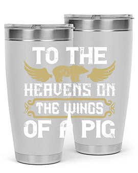 To the heavens on the wings of a pig Style 14#- pig- Tumbler
