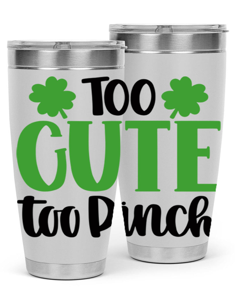Too Cute Too Pinch Style 20#- St Patricks Day- Tumbler