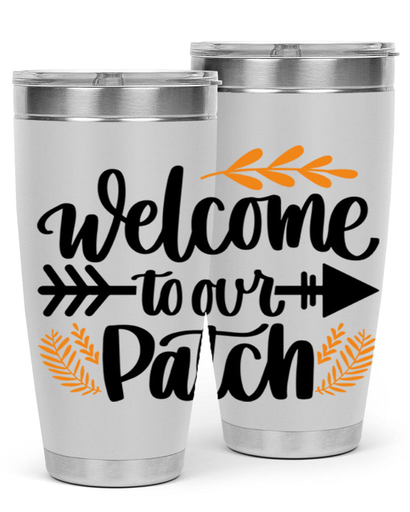 Welcome To Our Patch 517#- fall- Tumbler