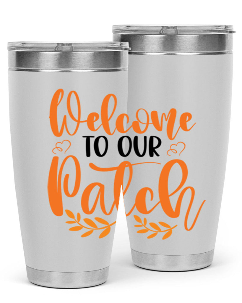 Welcome To Our Patch 633#- fall- Tumbler