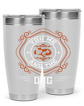 You Me And The Dogs Style 134#- dog- Tumbler