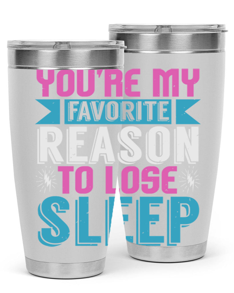 Youre my favorite season to lose sleep Style 156#- baby- tumbler