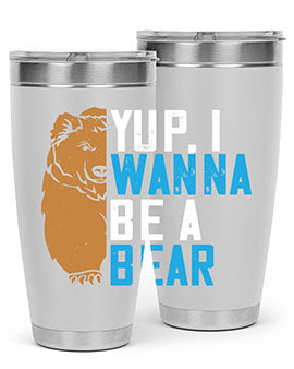 Yup, I wanna be a bear 36#- Bears- Tumbler