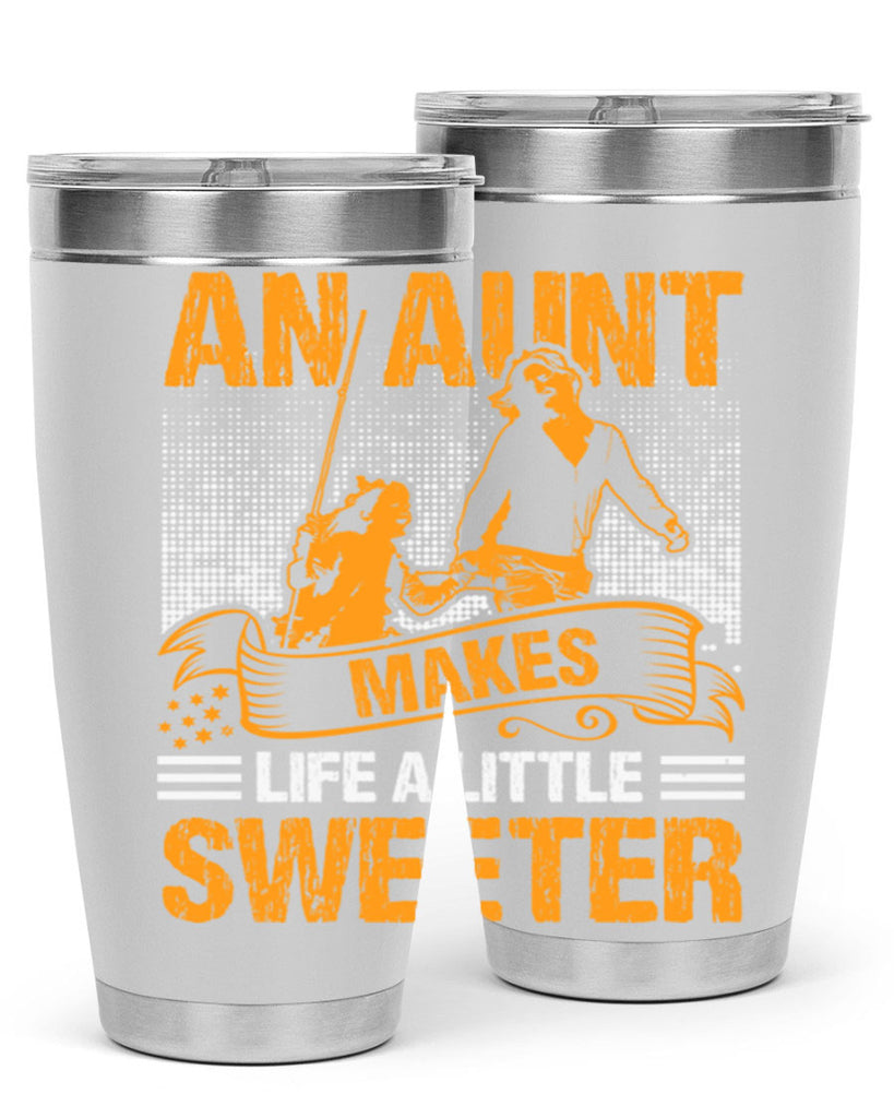 an aunt makes life a little sweeter 5#- mothers day- Tumbler