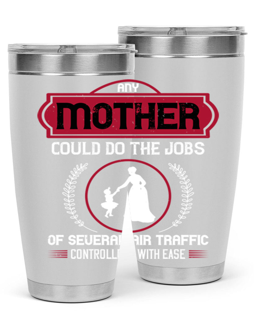 any mother could do 90#- mothers day- Tumbler