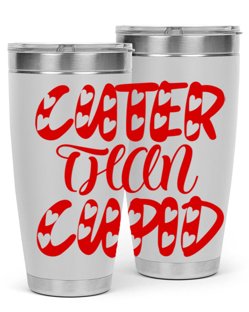 cuter than cupid 79#- valentines day- Tumbler