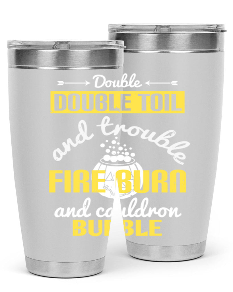 double double toil and 115#- halloween- Tumbler