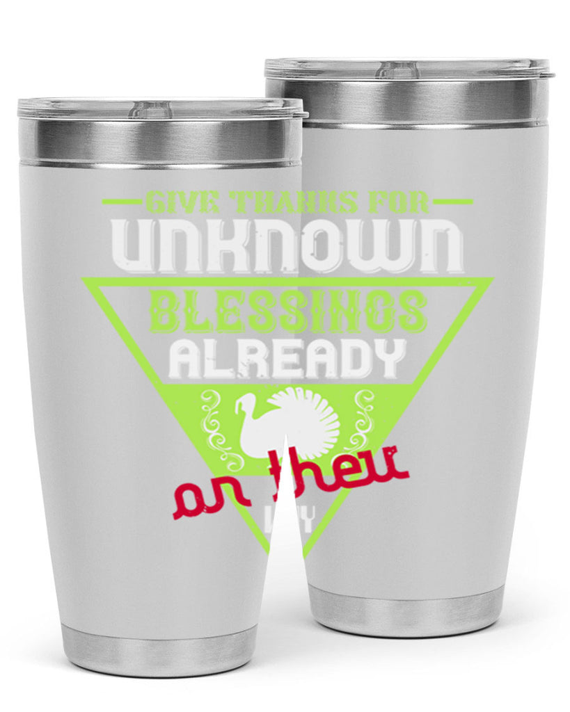 give thanks for unknown blessings already on their way 42#- thanksgiving- Tumbler