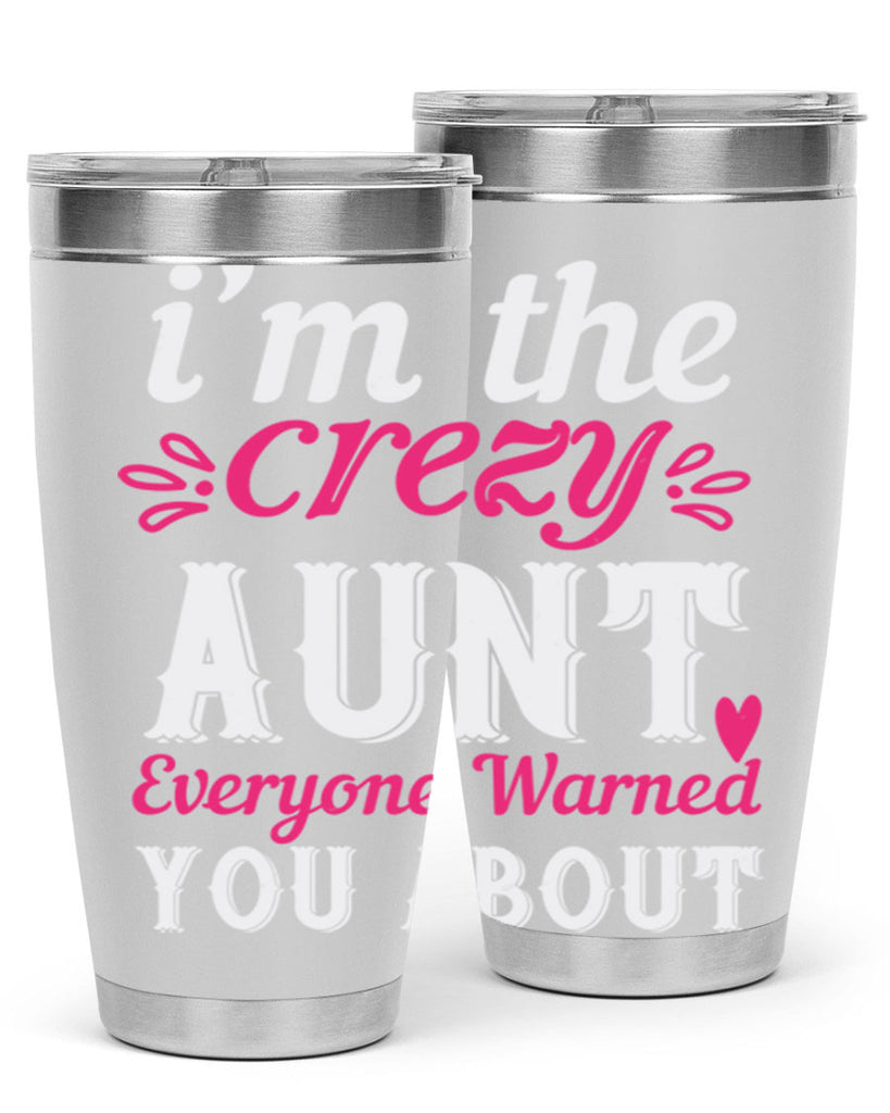 i’m the crezy aunt everyone warned you about Style 41#- aunt- Tumbler