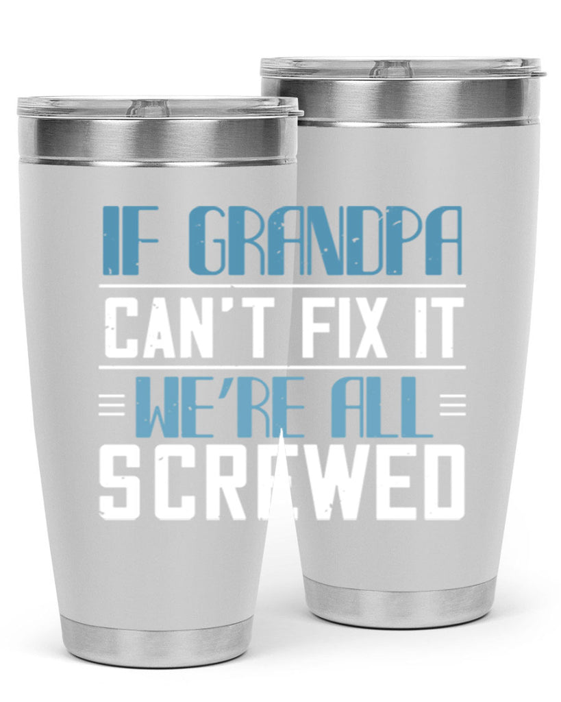 if grandpa cant fix it 33#- grandpa - papa- Tumbler