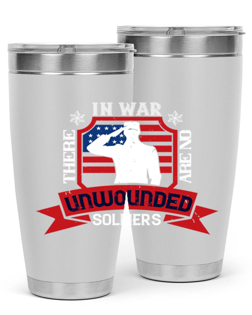 in war there are no unwounded 100#- Veterns Day- Tumbler