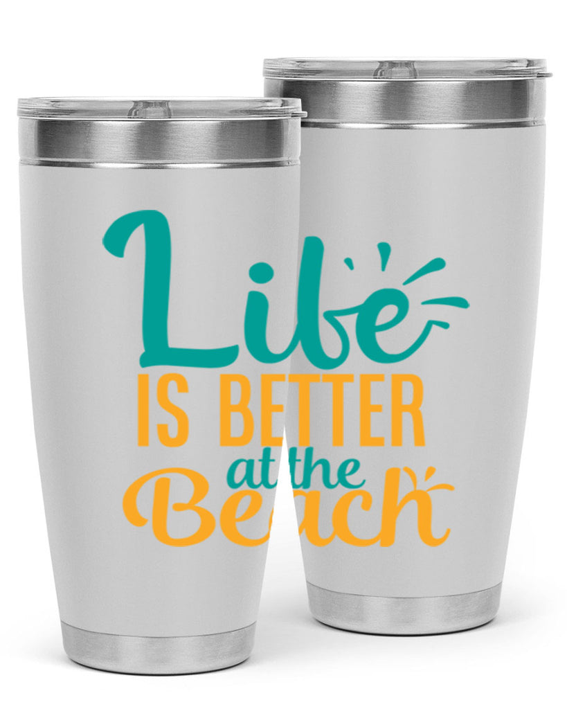 life is better at the beach Style 91#- summer- Tumbler