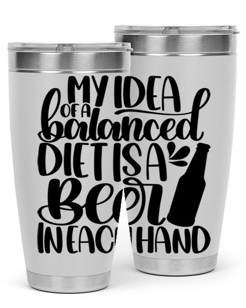 my idea of a balanced diet 24#- beer- Tumbler